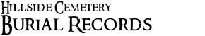 Hillside Cemetery Burials for 1854 - 1971
